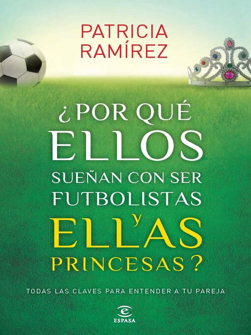 Title details for ¿Por qué ellos sueñan con ser futbolistas y ellas princesas? by Patricia Ramírez - Available